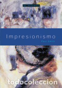 Libros de segunda mano: Impresionismo. - Smith, Paul. - Foto 1