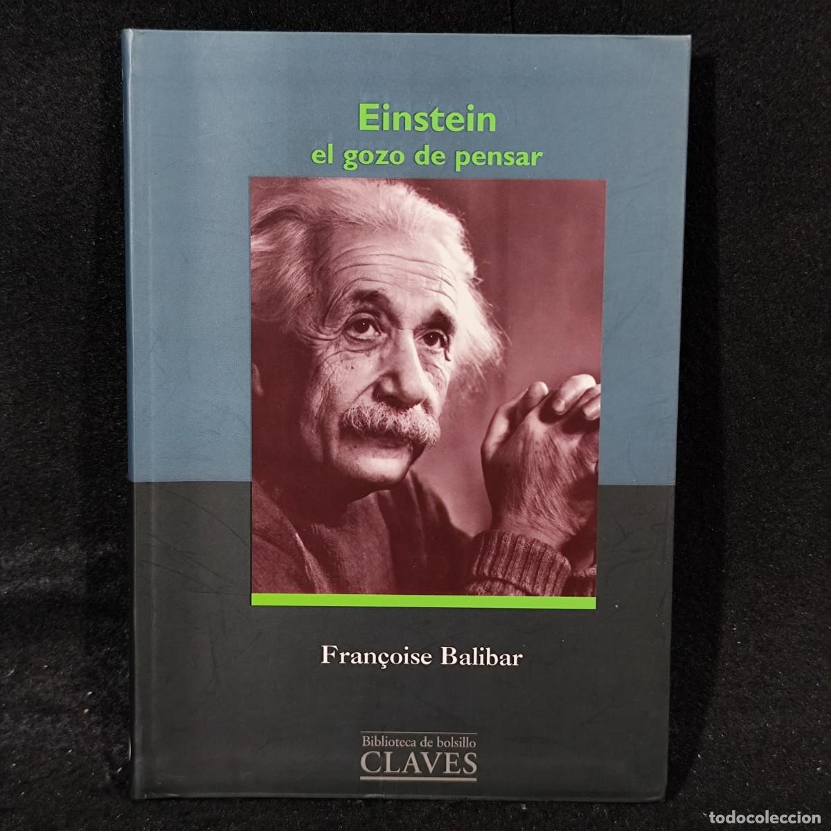 Libros de segunda mano: ALBERT EINSTEIN - EINSTEIN EL GOZO DE PENSAR - FRAN&Ccedil;OISE BALIBAR - CLAVES / 1.465 - Foto 1