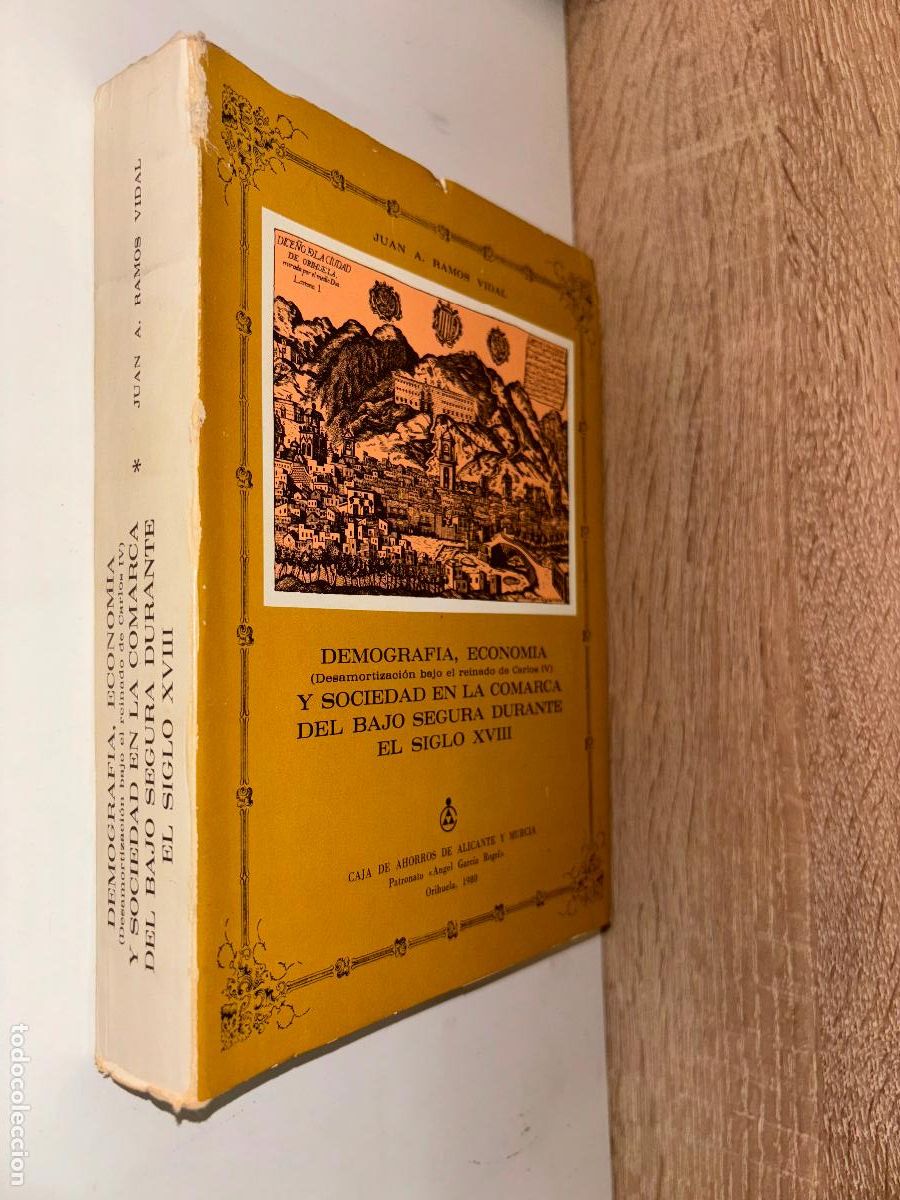 Gebrauchte B&uuml;cher: DEMOGRAF&Iacute;A, ECONOM&Iacute;A Y SOCIEDAD EN LA COMARCA DEL BAJO SEGURA DURANTE EL SIGLO XVIII / RAMOS VIDAL