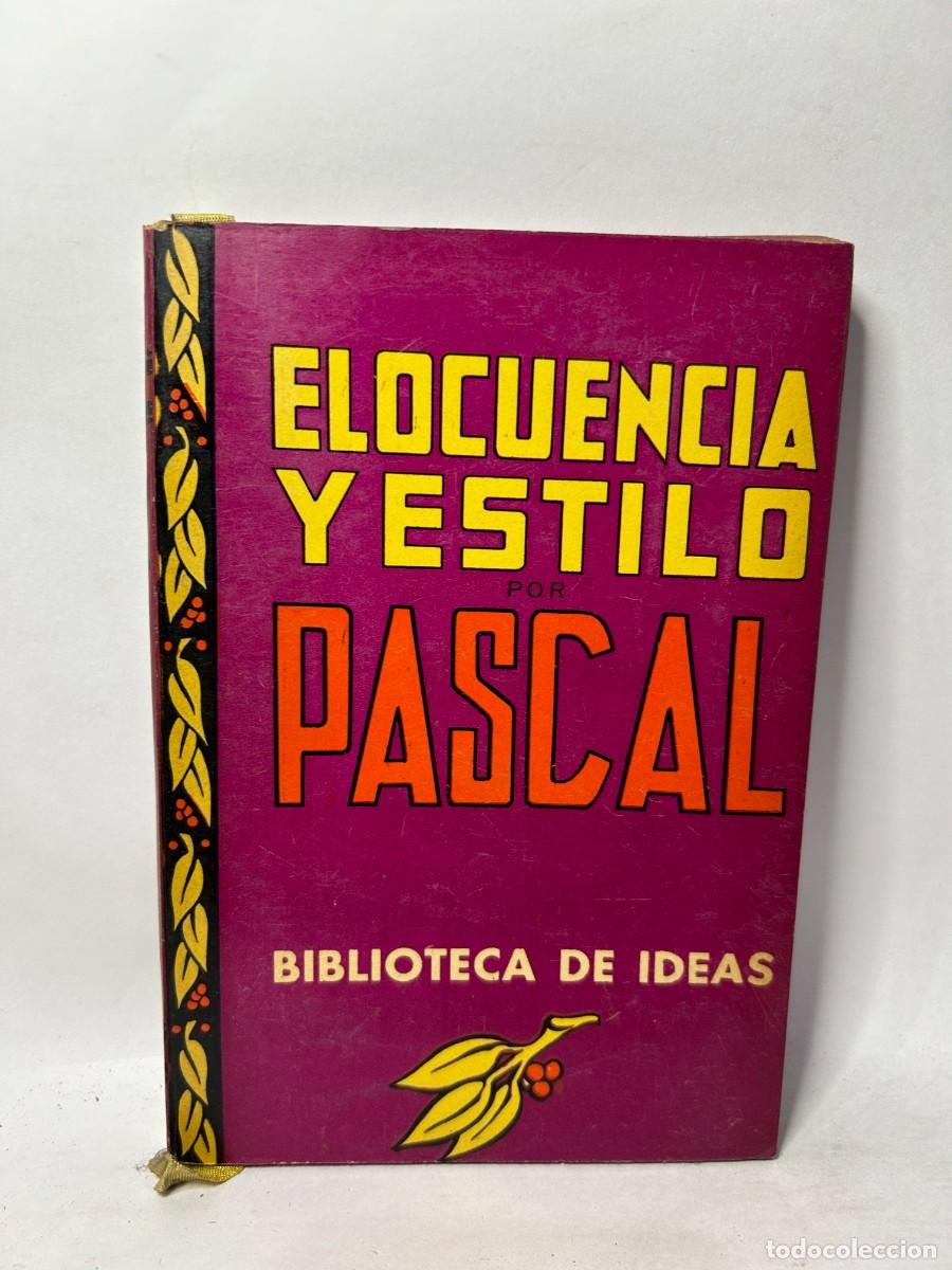 Libros de segunda mano: PASCAL - ELOCUENCIA Y ESTILO - 1945 - Foto 1