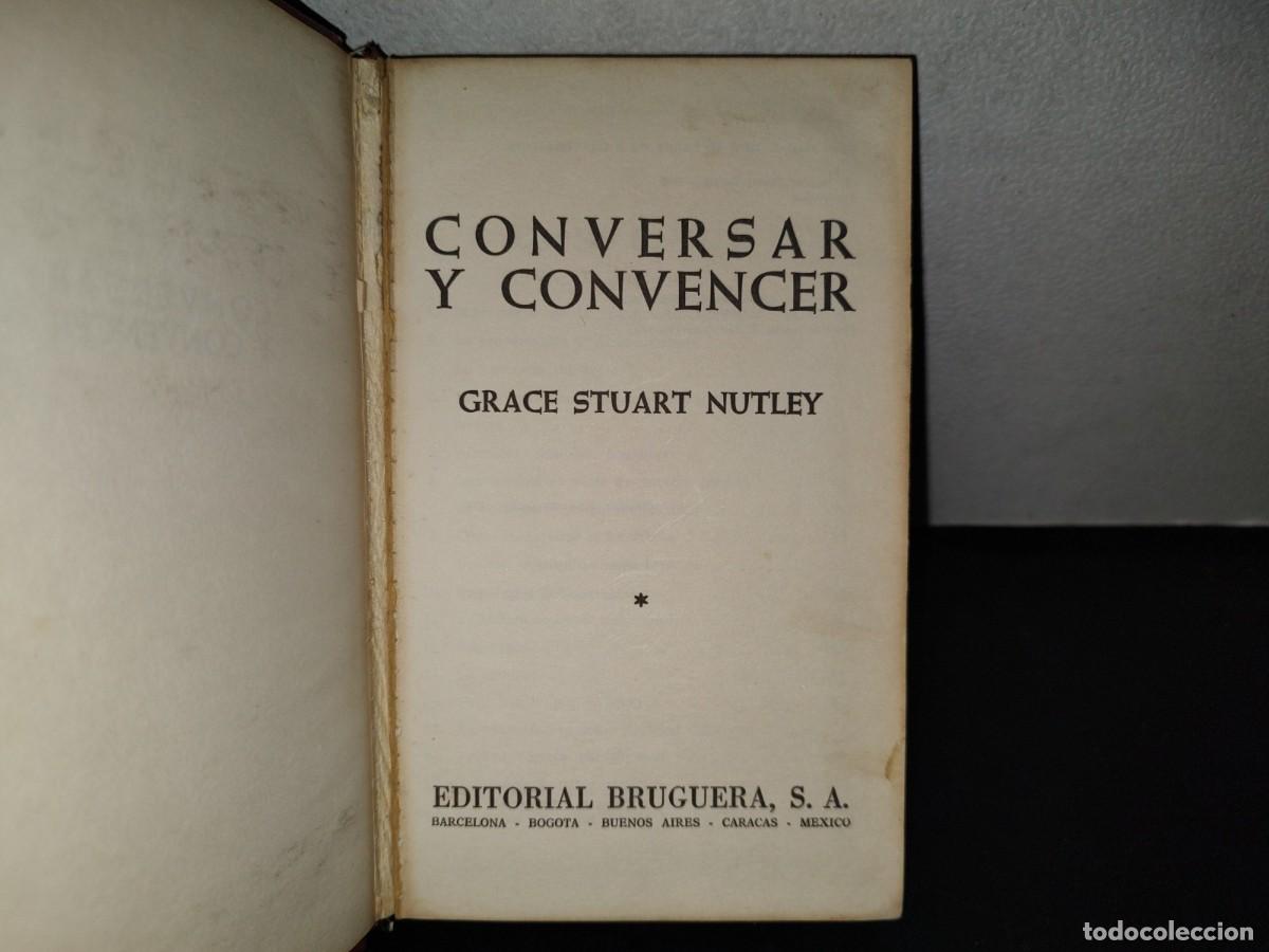 Libros de segunda mano: 122- CONVERSAR Y CONVENCER - GRACE STUART NUTLEY - BRUGUERA - Foto 3