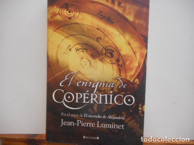 Libros de segunda mano: EL ENIGMA DE COP&Eacute;RNICO. JEAN-PIERRE LUMINET. EDICIONES B - Foto 1