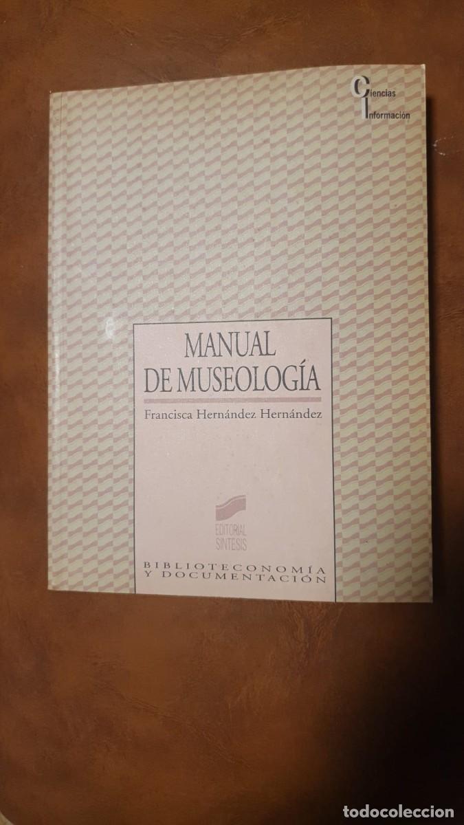 Libros de segunda mano: Manual de Museolog&iacute;a por Francisca Hern&aacute;ndez Hern&aacute;ndez - Foto 1
