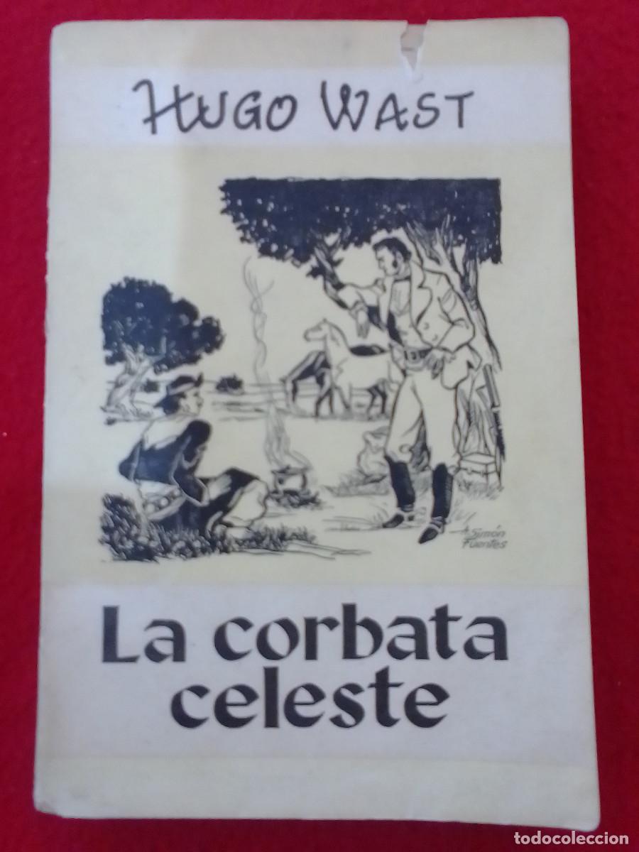 Libros de segunda mano: La Corbata Celeste - Hugo Wast - Ediciones Aldecoa S.A. 1956 - Foto 1