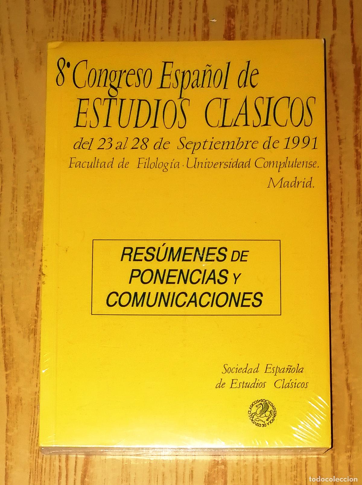 Second hand books: 8&ordm; CONGRESO ESPA&Ntilde;OL DE ESTUDIOS CL&Aacute;SICOS : Res&uacute;menes de ponencias y comunicaciones. - 1991