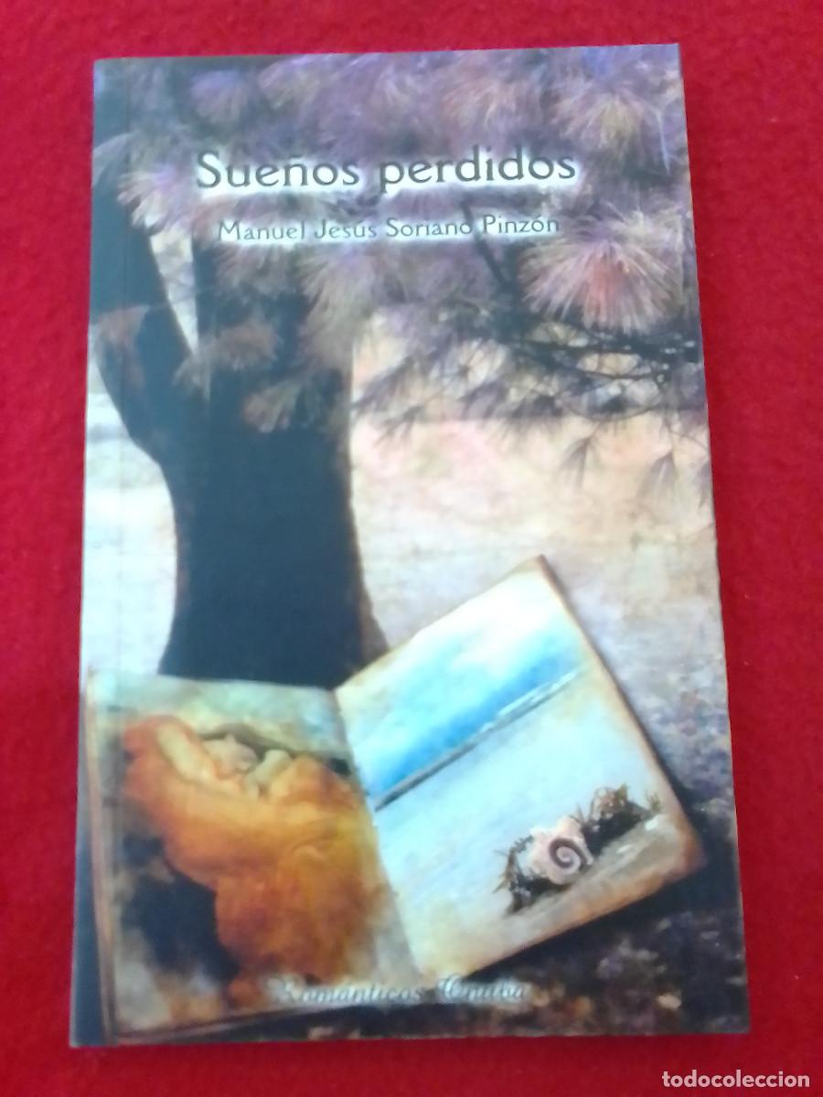 Libros de segunda mano: Sue&ntilde;os Perdidos - Manuel Jes&uacute;s Soriano Pinz&oacute;n - Editorial Onuba. 2007 - Foto 1
