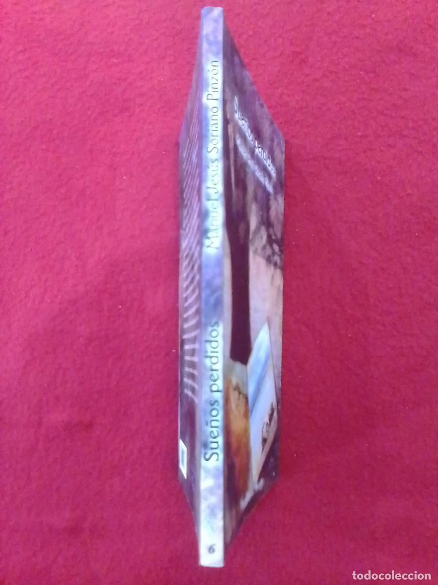 Libros de segunda mano: Sue&ntilde;os Perdidos - Manuel Jes&uacute;s Soriano Pinz&oacute;n - Editorial Onuba. 2007 - Foto 2