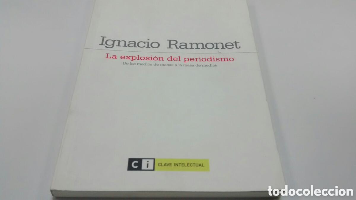 Libros de segunda mano: LA EXPLOSION DEL PERIODISMO DE IGNACIO RAMONET (CLAVE INTELECTUAL) - Foto 1