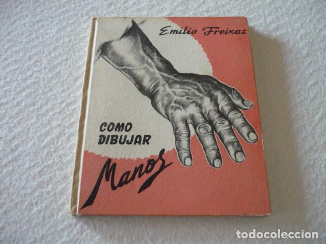 Libros de segunda mano: COMO DIBUJAR MANOS EMILIO FREIXAS - Foto 1