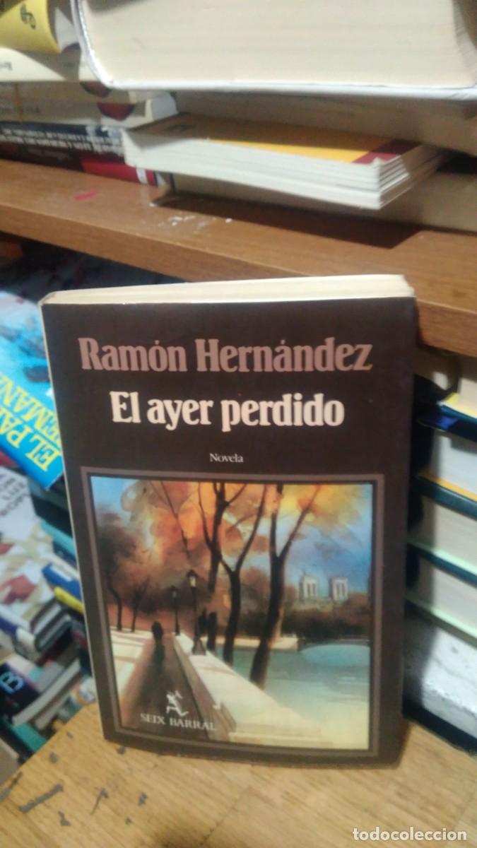 Libros de segunda mano: EL AYER PERDIDO, RAMON HERNANDEZ, ED. SEIX BARRAL - Foto 1