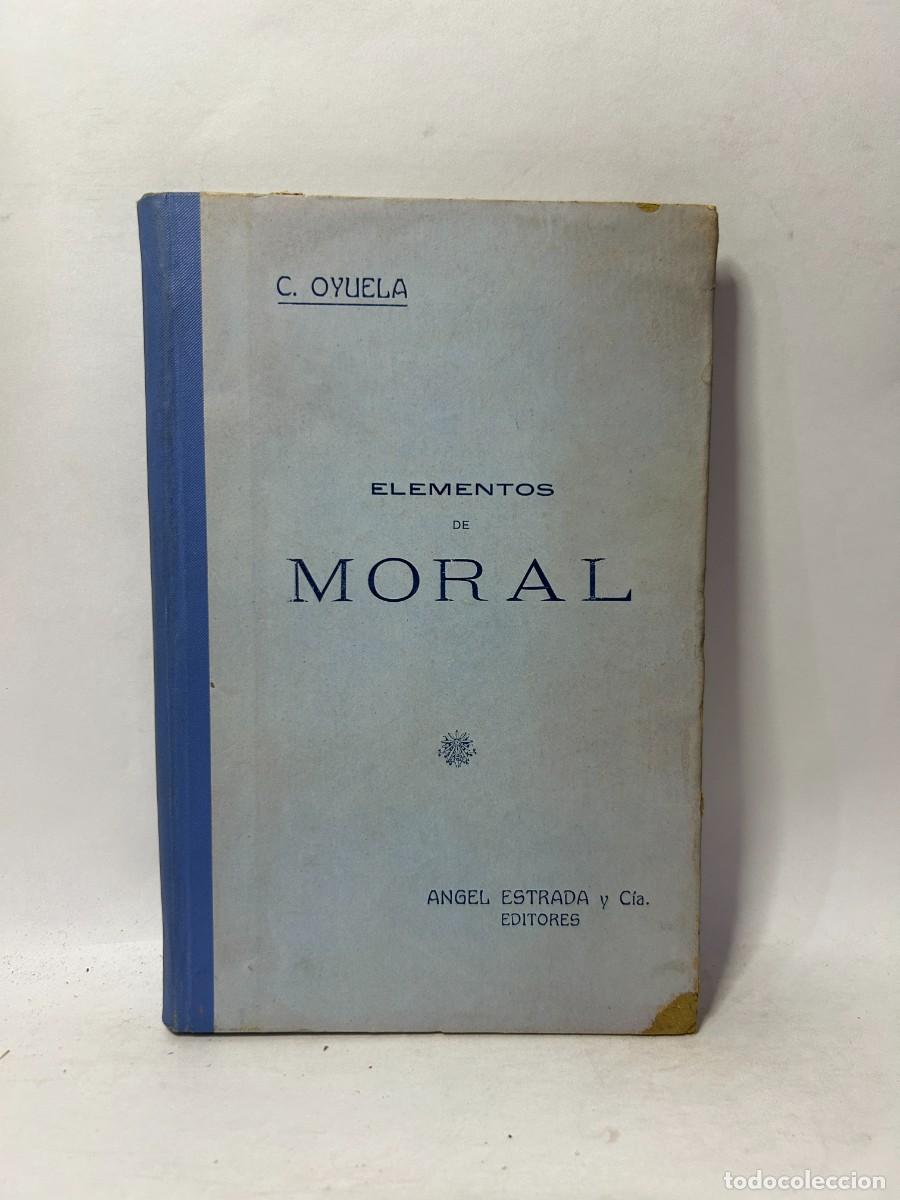 Libros de segunda mano: C. OYUELA - ELEMENTOS DE MORAL - Foto 1