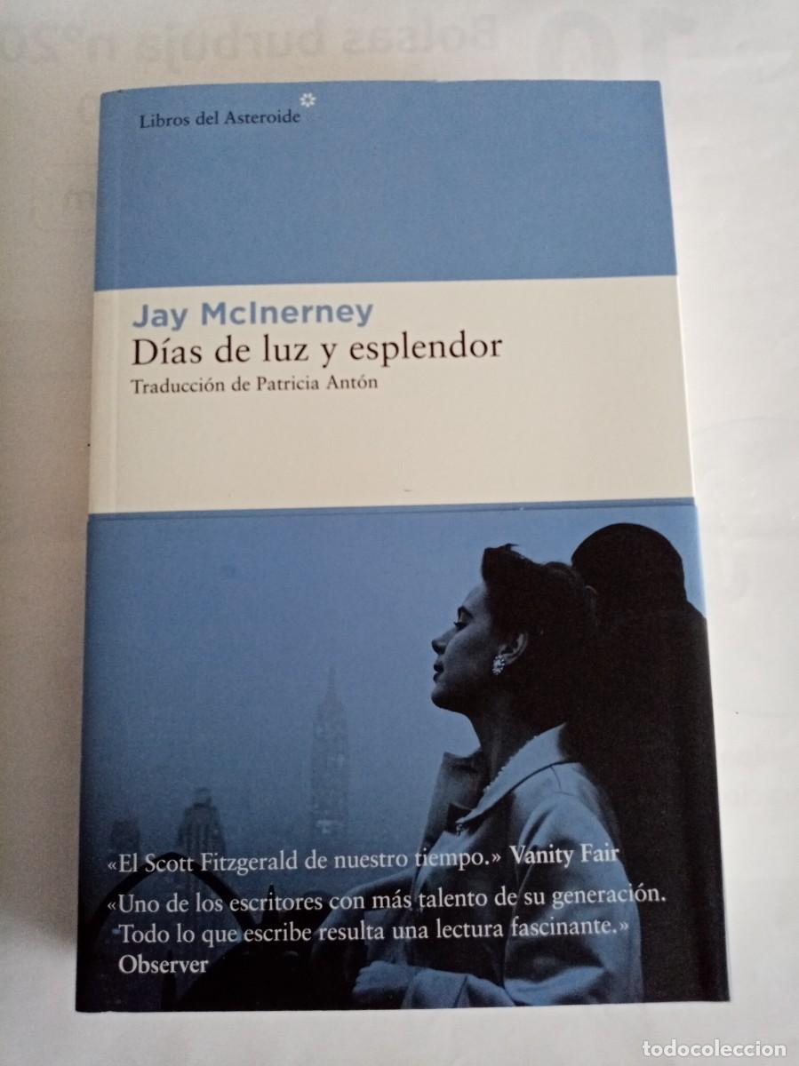 Libros de segunda mano: DIAS DE LUZ Y ESPLENDOR. Jay McInerney ( LIBROS DEL ASTEROIDE ) - Foto 1