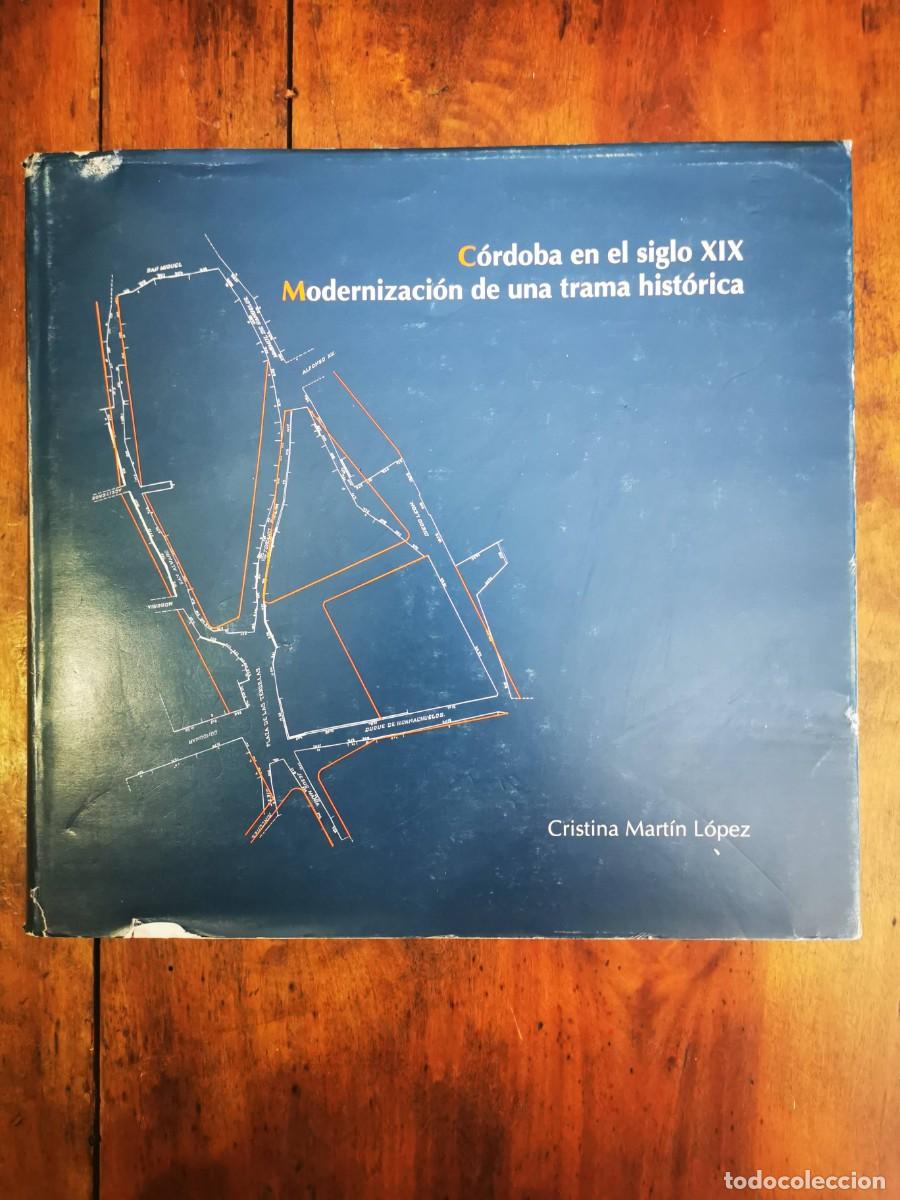 Gebrauchte B&uuml;cher: MART&Iacute;N L&Oacute;PEZ, Cristina. C&oacute;rdoba en el Siglo XIX: Modernizaci&oacute;n de una trama hist&oacute;rica