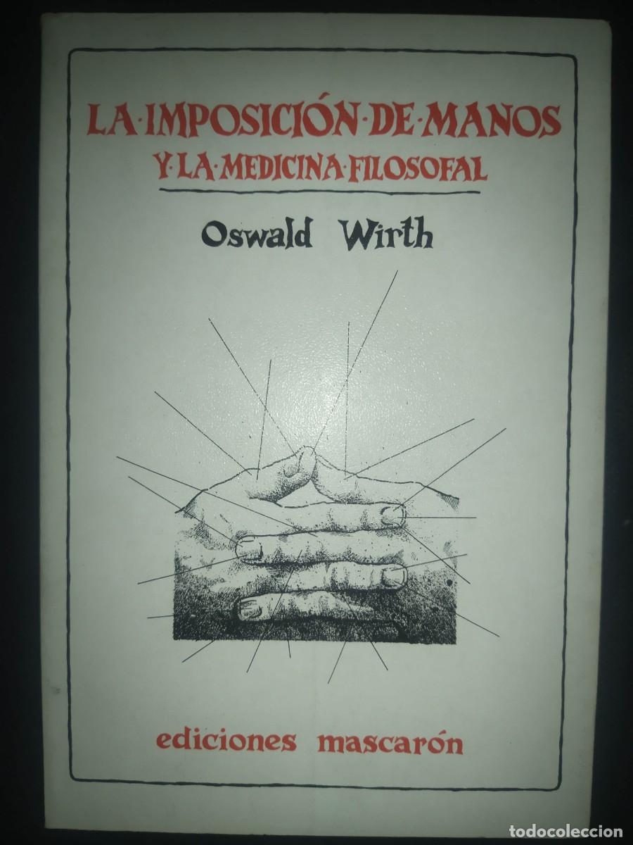 Libros de segunda mano: LA IMPOSICION DE MANOS - OSWALD WIRTH - Foto 1