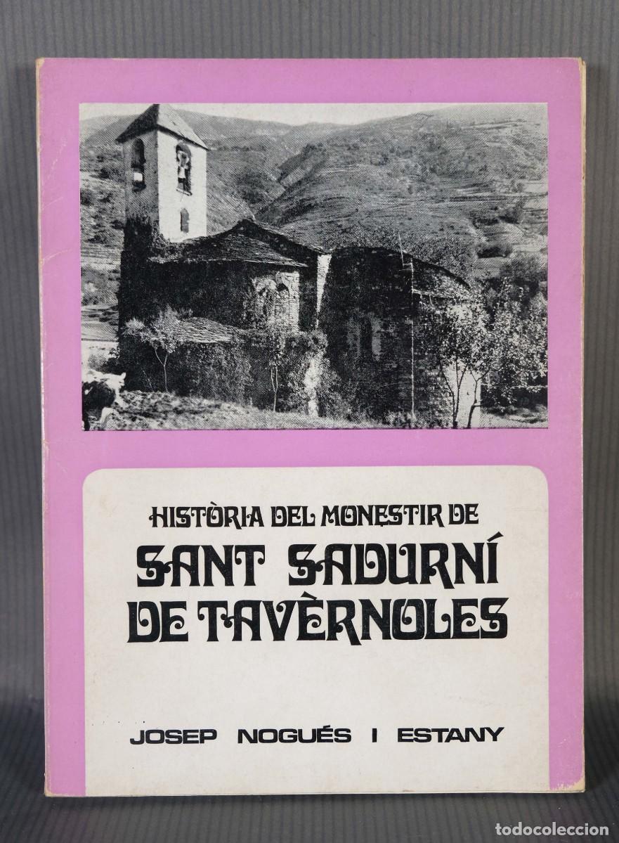Libros de segunda mano: Hist&ograve;ria del monestir de Sant Sadurn&iacute; de Tav&egrave;rnoles - Josep Nogu&eacute;s i Estany - Gr&agrave;fiques Diamant, 197