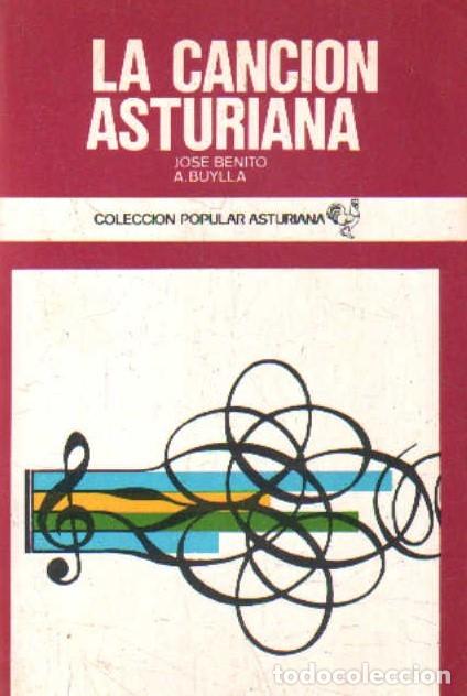Libros de segunda mano: LA CANCI&Oacute;N ASTURIANA. BENITO, JOSE / BUYLLA, A. A-LASTUR-0112