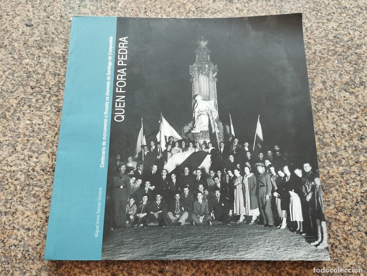 Libros de segunda mano: QUEN FORA PEDRA -- CENTENARIO O MONUMENTO A ROSALIA NA ALAMEDA DE SANTIAGO DE COMPOSTELA --