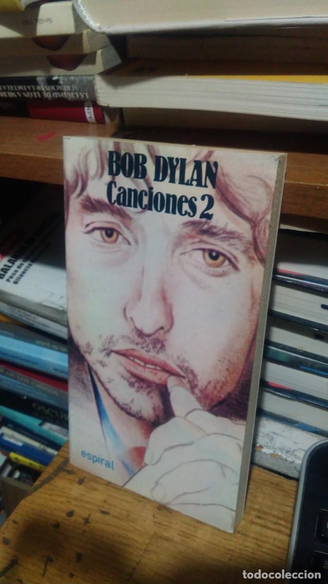 Libros de segunda mano: BOB DYLAN,CANCIONES 2, ED. ESPIRAL - Foto 1