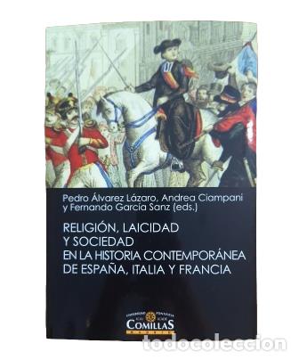 Livres d'occasion: RELIGI&Oacute;N, LAICIDAD Y SOCIEDAD EN LA HISTORIA CONTEMPOR&Aacute;NEA DE ESPA&Ntilde;A, ITALIA Y FRANCIA