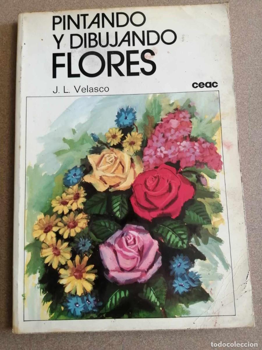 Libros de segunda mano: PINTANDO Y DIBUJANDO FLORES (J. L. VELASCO) CEAC - Foto 1
