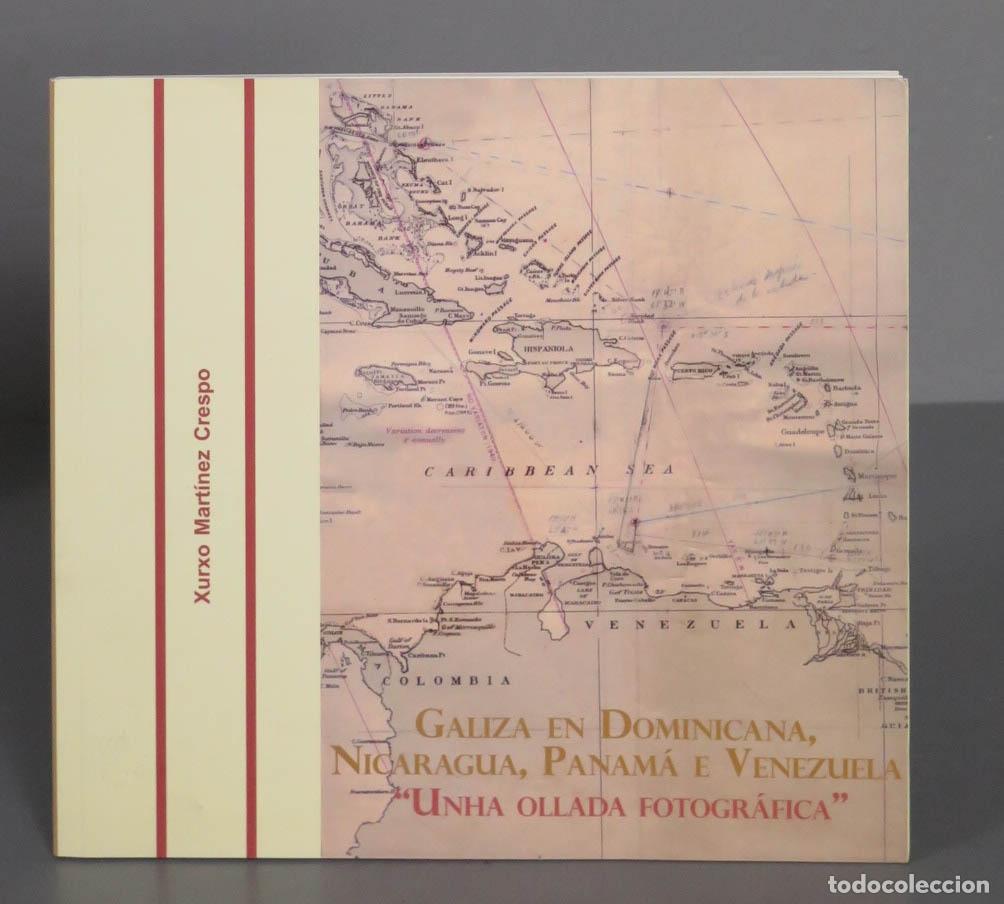 Livres d'occasion: GALIZA EN DOMINICANA, NICARAGUA, PANAM&Aacute; E VENEZUELA: UNHA OLLADA FOTOGR&Aacute;FICA