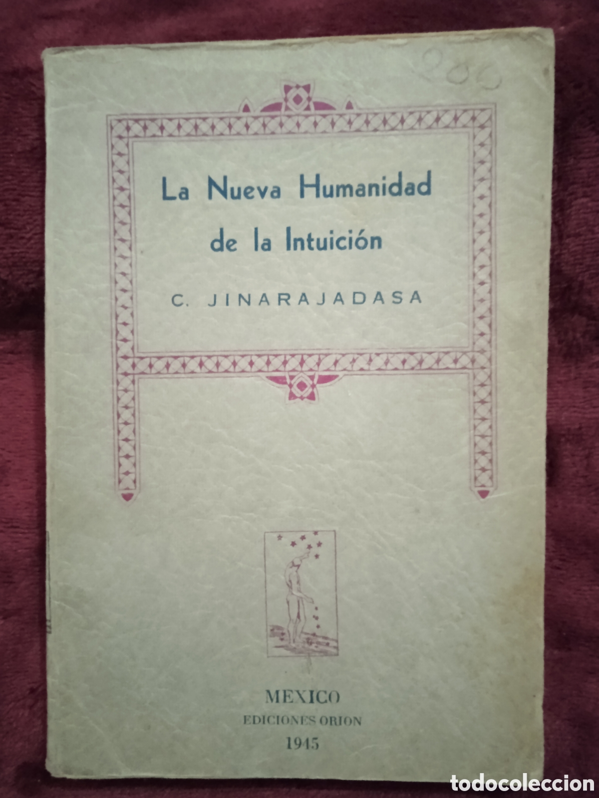 Gebrauchte B&uuml;cher: LA NUEVA HUMANIDAD DE LA INTUICION./ C. JINARAJADASA. - MEXICO 1945