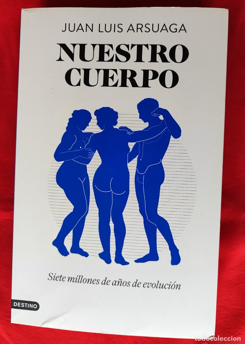 Libros de segunda mano: JUAN LUIS ARSUAGA .- NUESTRO CUERPO. - Foto 1