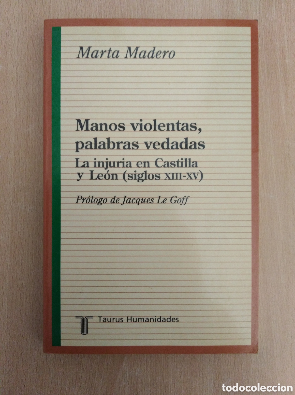 Libros de segunda mano: MANOS VIOLENTAS, PALABRAS VEDADAS. Marta Madero. Taurus Ediciones - Foto 1