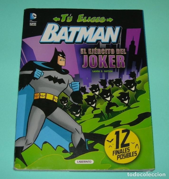 Libros de segunda mano: LIBROJUEGO BATMAN T&Uacute; ELIGES - EL EJ&Eacute;RCITO DEL JOKER - LAURIE S. SUTTON - EDIT. LABERINTO - - Foto 1