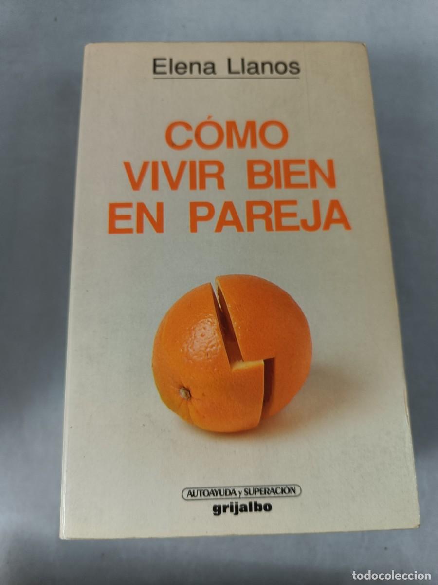 Libros de segunda mano: C&Oacute;MO VIVIR BIEN EN PAREJA. ELENA LLANOS - Foto 1