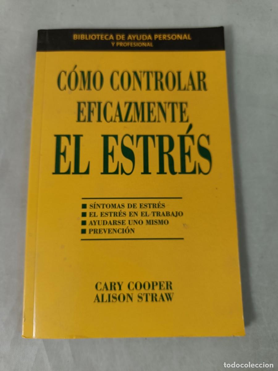 Libros de segunda mano: C&Oacute;MO CONTROLAR EFICAZMENTE EL ESTR&Eacute;S. CARY COOPER. ALISON STRAW - Foto 1
