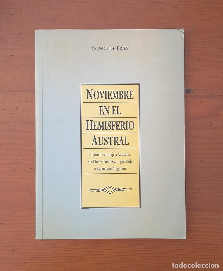 Libros de segunda mano: Conde de Pr&iacute;es Noviembre en el hemisferio austral. Diario de un viaje a Australia, v&iacute;a Chile y Polin