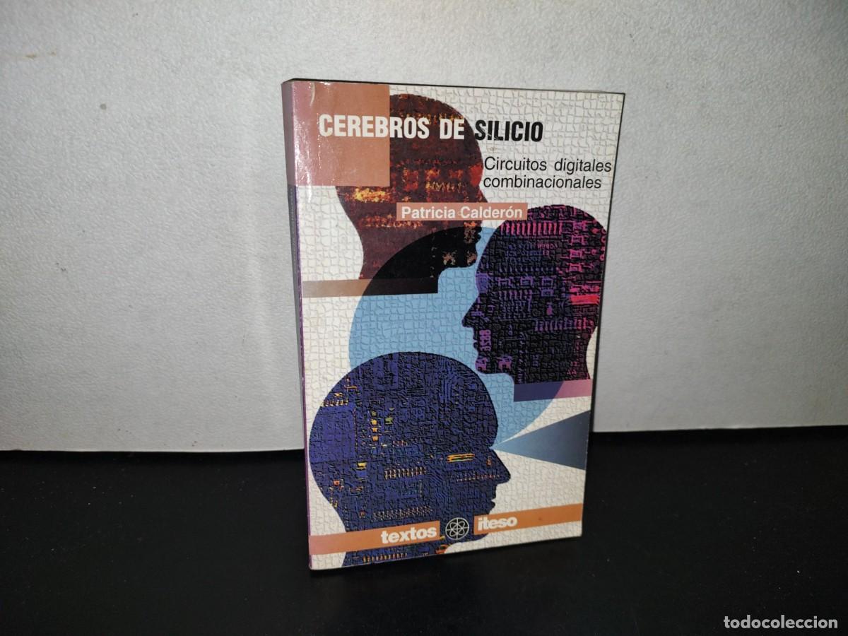 Libri di seconda mano: 87- CEREBROS DE SILICIO. CIRCUITOS DIGITALES COMBINACIONALES - PATRICIA CALDER&Oacute;N 1994