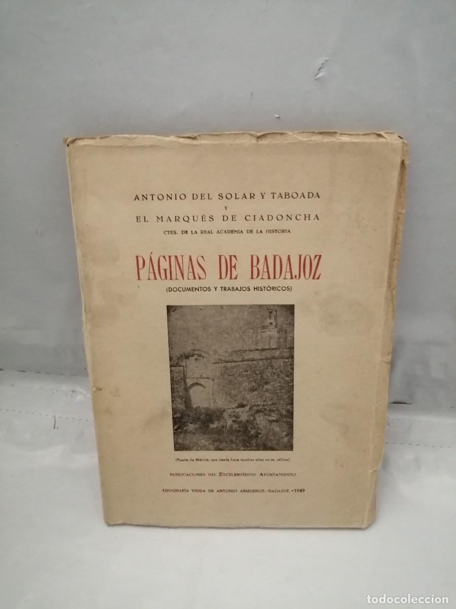 Libri di seconda mano: P&aacute;ginas de Badajoz: Documentos y trabajos hist&oacute;ricos (Primera edici&oacute;n 1949, Parcialmente INTONSO)