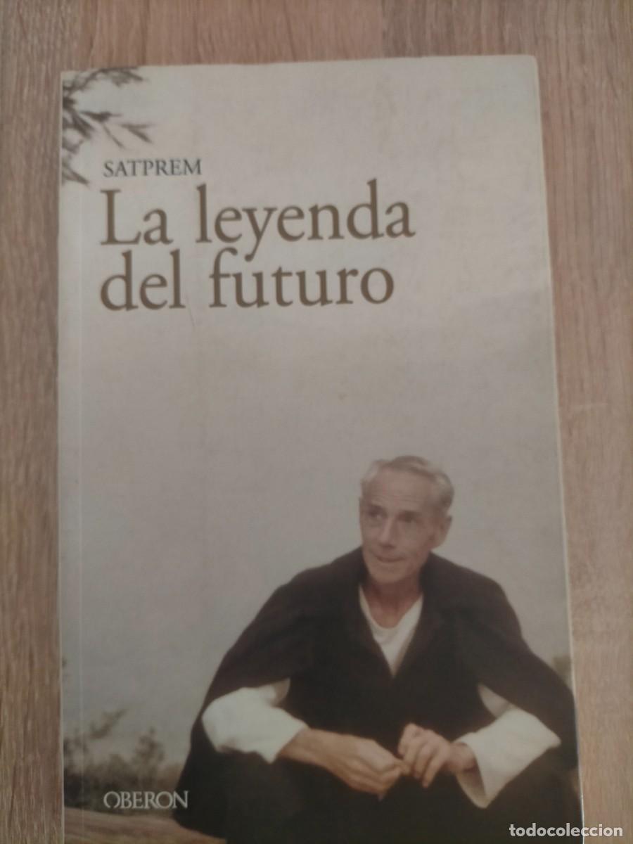 Libros de segunda mano: LA LEYENDA DEL FUTURO, SATPREM - Foto 1