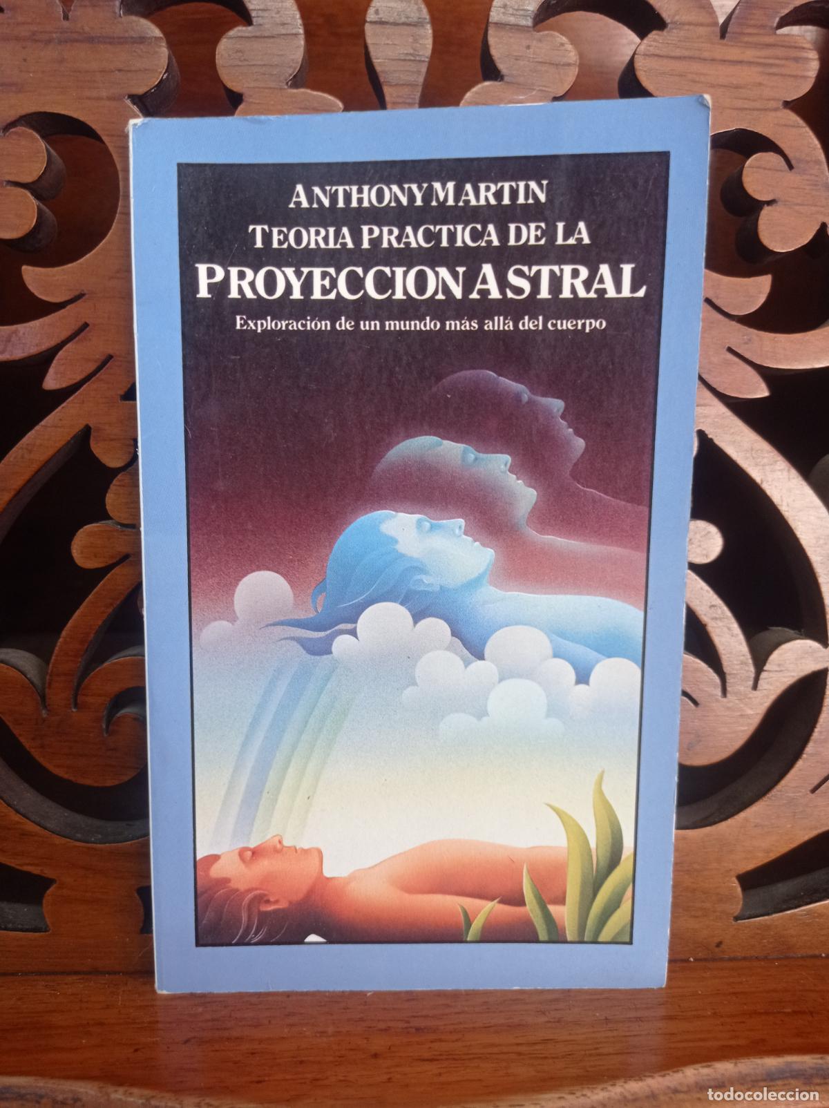 Libros de segunda mano: TEORIA PRACTICA DE LA PROYECCI&Oacute;N ASTRAL, ANTHONY MARTIN. EDAF 1987 - Foto 1