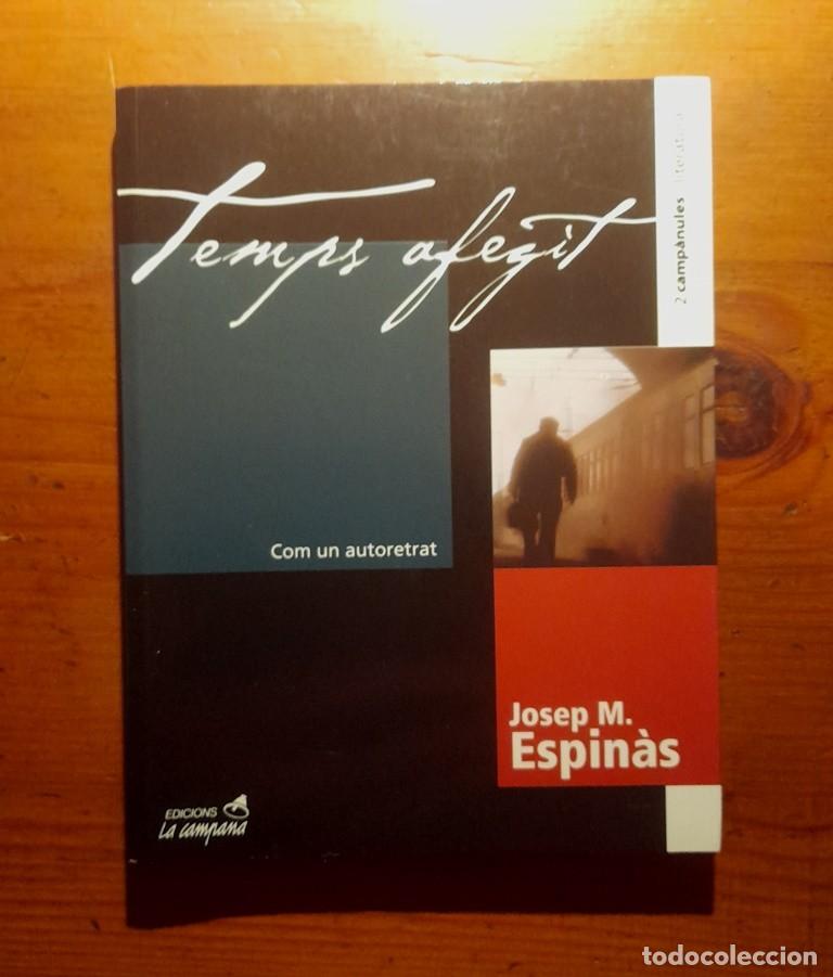 Libros de segunda mano: Temps afegit Josep M. Espin&agrave;s 2001 impecable 1a ed. La Campana - Foto 1