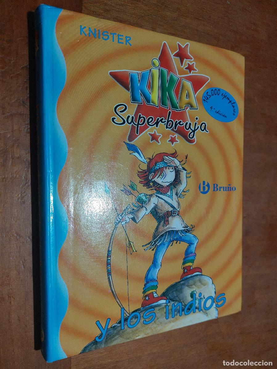 Libros de segunda mano: KIKA SUPERBRUJA Y LOS INDIOS. KNISTER. 9&ordf; EDICI&Oacute;N. R&Uacute;STICA. BUEN ESTADO. EEP 1 - Foto 1