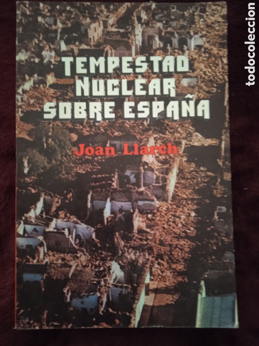Libros de segunda mano: TEMPESTAD NUCLEAR SOBRE ESPA&Ntilde;A, / JOAN LLARCH. - Foto 1