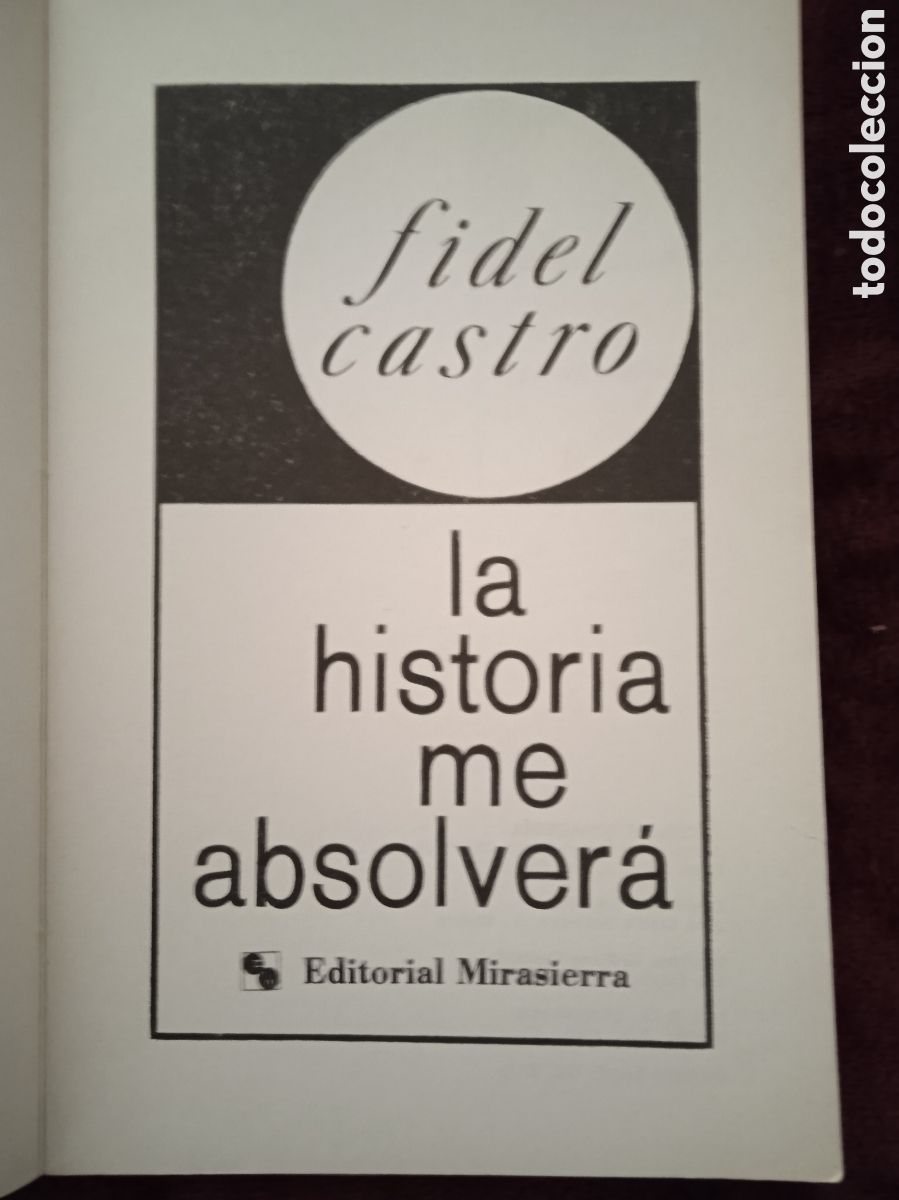 Libros de segunda mano: FIDEL CASTRO LA HISTORIA ME ABSOLVERA -ED. MIRASIERRA 1975 - Foto 2