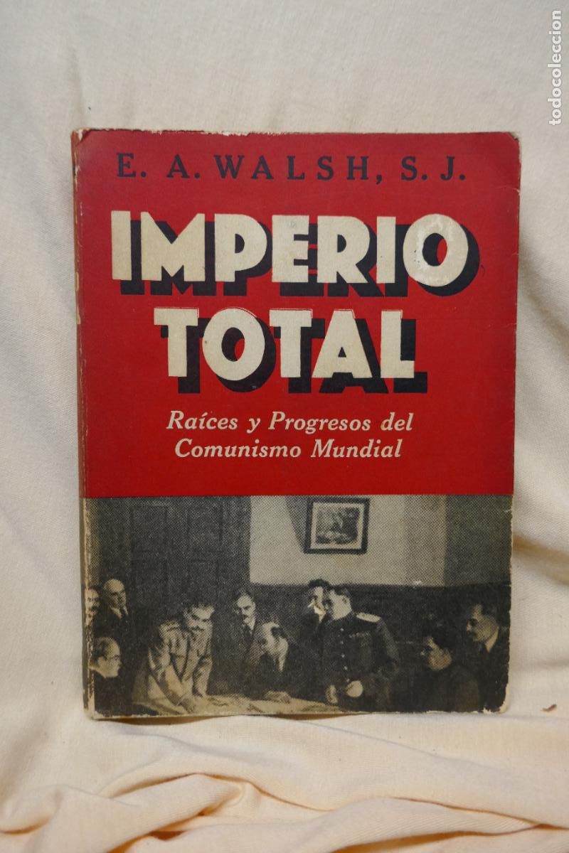 Libros de segunda mano: IMPERIO TOTAL - RA&Iacute;CES Y PROGRESOS DEL COMUNISMO MUNDIAL - WALSH / BUENOS AIRES - Foto 3