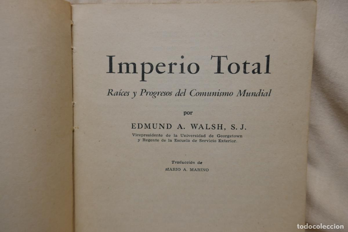 Libros de segunda mano: IMPERIO TOTAL - RA&Iacute;CES Y PROGRESOS DEL COMUNISMO MUNDIAL - WALSH / BUENOS AIRES - Foto 7