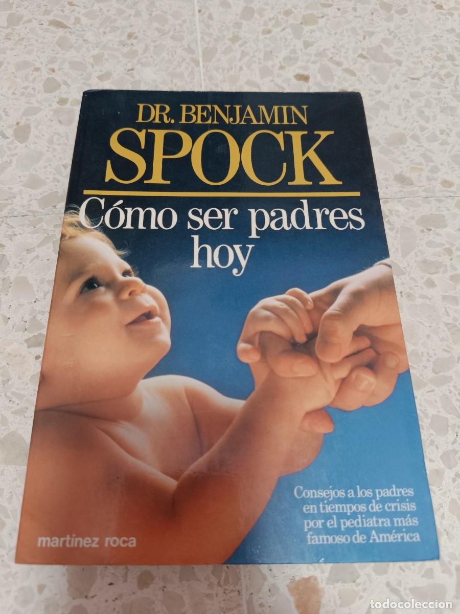 Libros de segunda mano: COMO SER PADRES HOY.- DR. BENJAMIN SPOCK