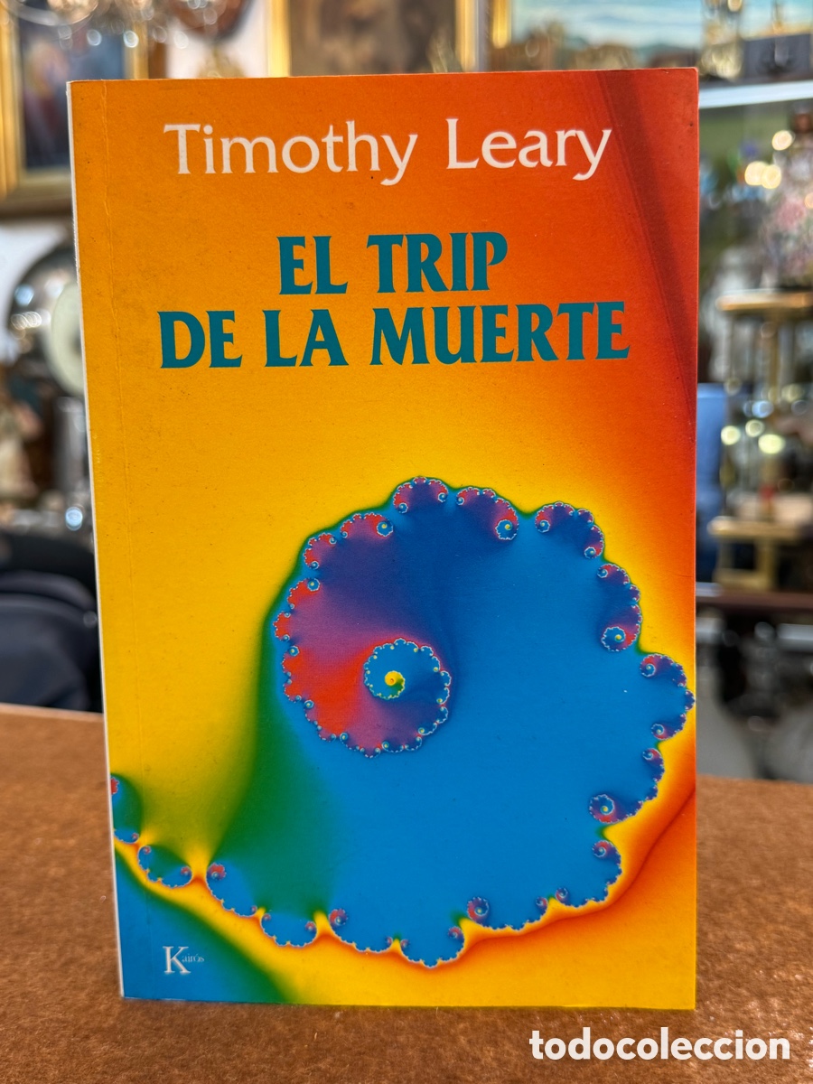 Libros de segunda mano: EL TRIP DE LA MUERTE - TIMOTHY LEARY - EDITORIAL KAIROS - Foto 2