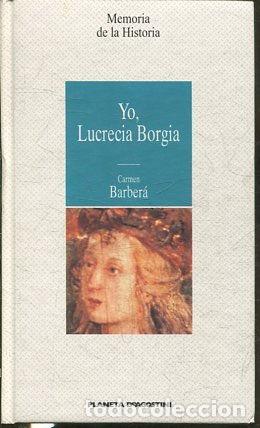Libros de segunda mano: YO, LUCRECIA BORGIA. - BARBERA Carmen. - Foto 1