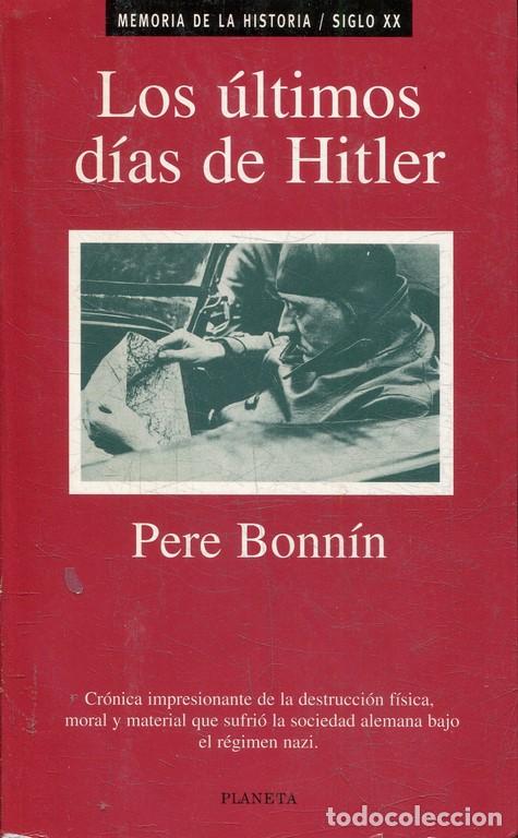 Libros de segunda mano: LOS ULTIMOS DIAS DE HITLER. - BONNIN, Pere. - Foto 1