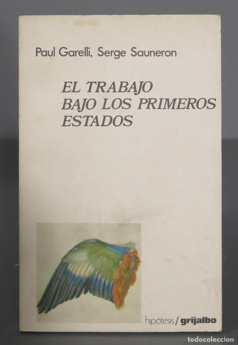 Libros de segunda mano: Paul Garelli, Serge Sauneron EL TRABAJO BAJO LOS PRIMEROS ESTADOS