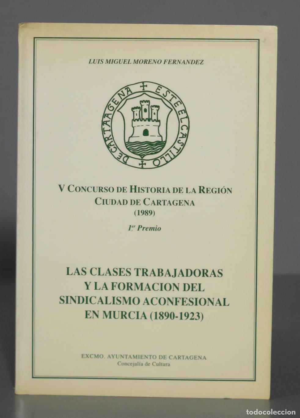 Gebrauchte B&uuml;cher: LAS CLASES TRABAJADORAS Y LA FORMACION DEL SINDICALISMO ACONFESIONAL EN MURCIA (1890-1923)