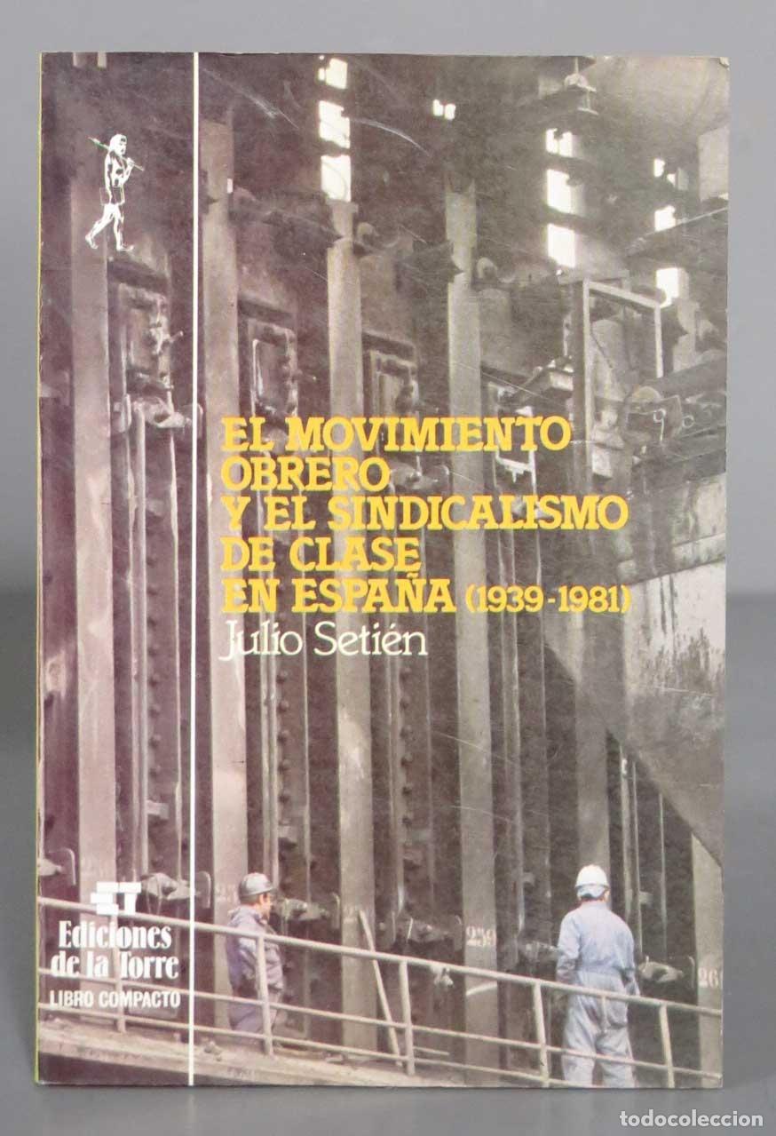 Libros de segunda mano: El Movimiento Obrero Y El Sindicalismo De Clase En Espa&ntilde;a (1939-1982) Setien