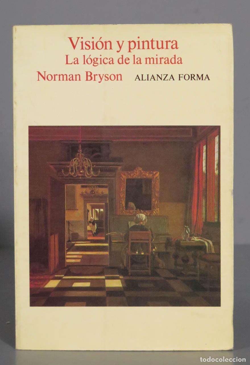 Libros de segunda mano: Visi&oacute;n y pintura. La l&oacute;gica de la mirada. BRYSON - Foto 1